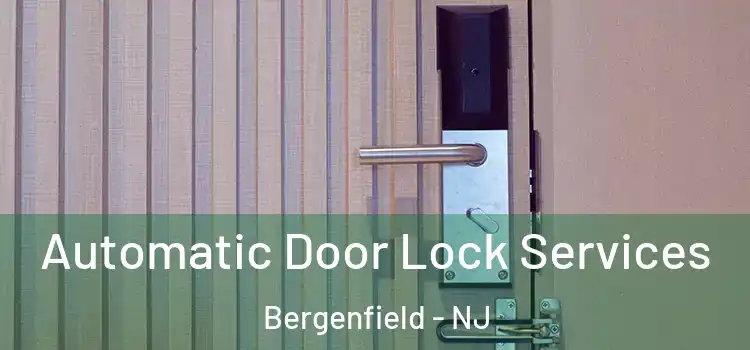 Automatic Door Lock Services Bergenfield - NJ