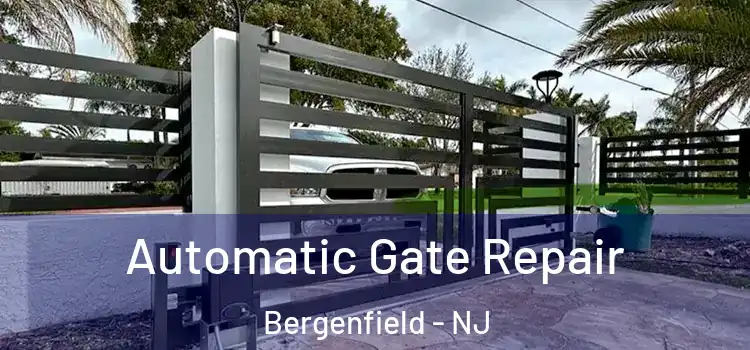 Automatic Gate Repair Bergenfield - NJ