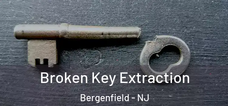 Broken Key Extraction Bergenfield - NJ