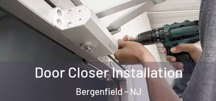 Door Closer Installation Bergenfield - NJ