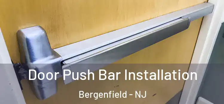 Door Push Bar Installation Bergenfield - NJ