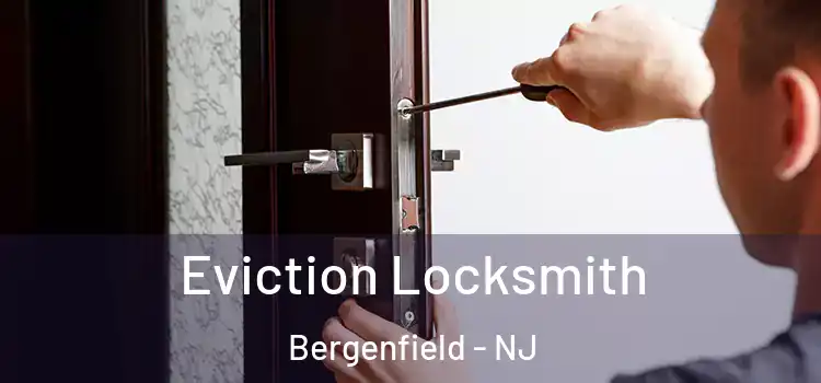 Eviction Locksmith Bergenfield - NJ