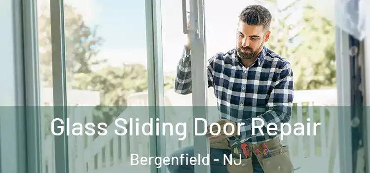 Glass Sliding Door Repair Bergenfield - NJ