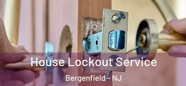  House Lockout Service Bergenfield - NJ